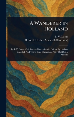 A Wanderer in Holland 1023013584 Book Cover