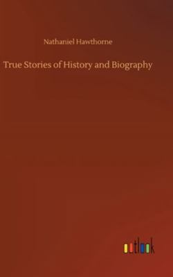 True Stories of History and Biography 3752358807 Book Cover