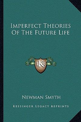 Imperfect Theories Of The Future Life 1162899360 Book Cover