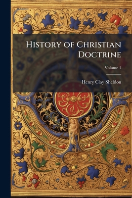 History of Christian Doctrine; Volume 1 1147049033 Book Cover
