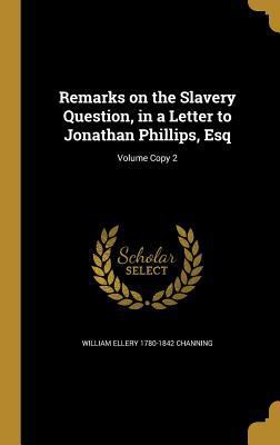 Remarks on the Slavery Question, in a Letter to... 1373705663 Book Cover