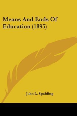 Means And Ends Of Education (1895) 0548717435 Book Cover