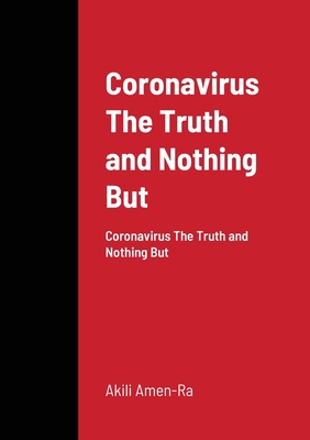 Coronavirus The Truth and Nothing But 1716542863 Book Cover