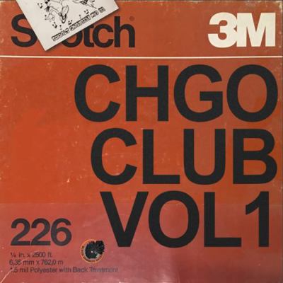 Chgo Club Vol1 : Deep Tracks from Chicago's Best