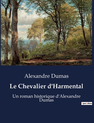 Le Chevalier d'Harmental: Intrigues et passions... [French] B0BTJRXFNP Book Cover