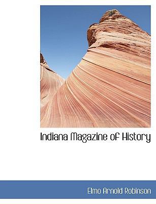 Indiana Magazine of History [Large Print] 1116082063 Book Cover