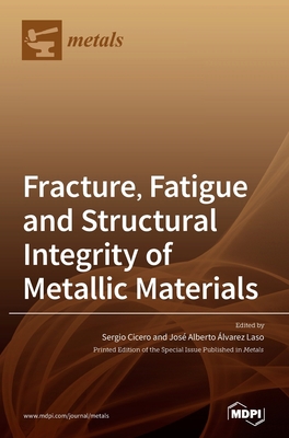 Fracture, Fatigue and Structural Integrity of M... 3039288598 Book Cover