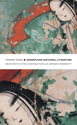 Gender and National Literature: Heian Texts in ... 082233237X Book Cover