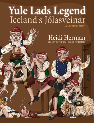 Yule Lads Legend: Iceland's Jólasveinar 1947233807 Book Cover