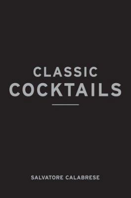 Classic Cocktails 1402739109 Book Cover