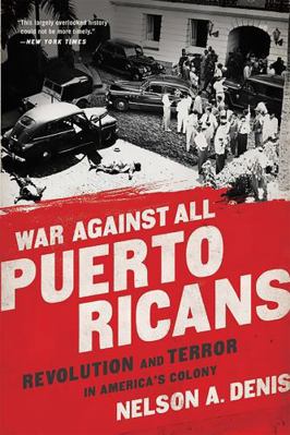 War Against All Puerto Ricans: Revolution and T... 1568585616 Book Cover