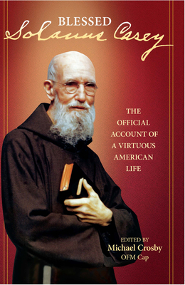 Solanus Casey The Official Account of a Virtuou... 0824518357 Book Cover