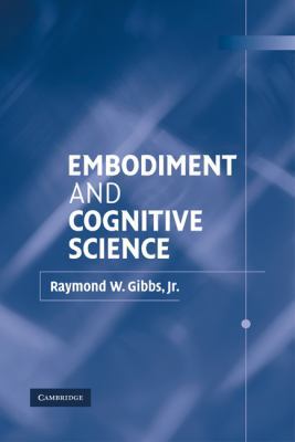 Embodiment and Cognitive Science 0521811740 Book Cover