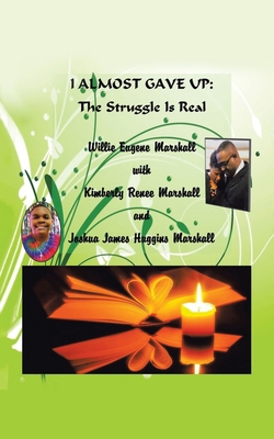 I Almost Gave Up: The Struggle Is Real 1665522453 Book Cover