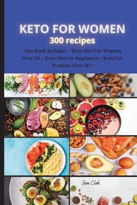 KETO FOR WOMEN 300 recipes: This Book Includes:... 1802163271 Book Cover