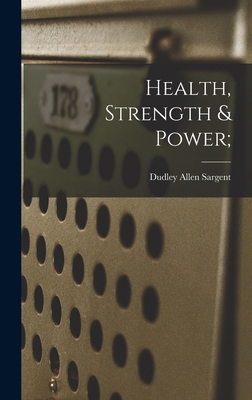 Health, Strength & Power; 1018089438 Book Cover