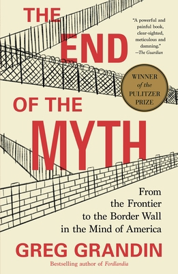 The End of the Myth: From the Frontier to the B... 1250214858 Book Cover