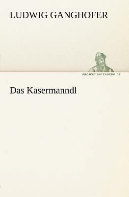 Das Kasermanndl [German] 3842404883 Book Cover