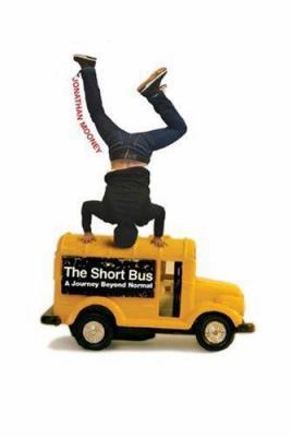 The Short Bus: A Journey Beyond Normal 0805074279 Book Cover