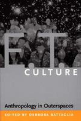 E.T. Culture: Anthropology in Outerspaces 0822336219 Book Cover