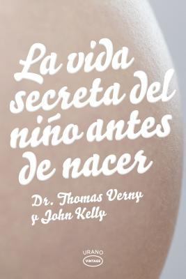 La Vida Secreta del Nino Antes de Nacer [Spanish] B01E66IHSU Book Cover