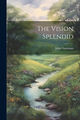 The Vision Splendid 1022001469 Book Cover