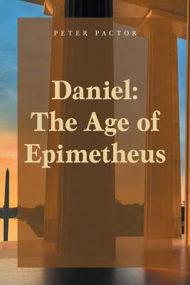Daniel: The Age of Epimetheus 1525519344 Book Cover