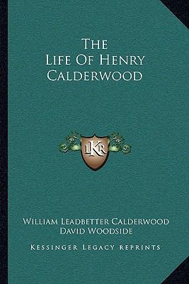 The Life Of Henry Calderwood 1163119075 Book Cover