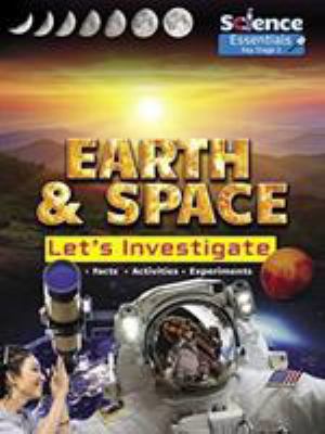 Earth and Space: Let's Investigate (Science Ess... 1788560361 Book Cover