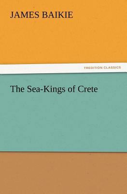 The Sea-Kings of Crete 3847231154 Book Cover
