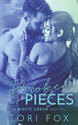 Broken Pieces: A White Creek Novel 1074770854 Book Cover