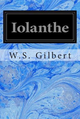 Iolanthe: Or the Peer and the Peri 149611311X Book Cover