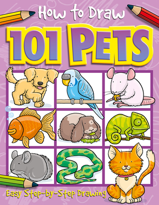 How to Draw 101 Pets 1846667763 Book Cover