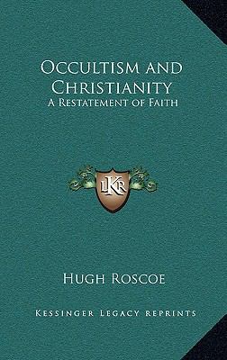 Occultism and Christianity: A Restatement of Faith 1163366226 Book Cover