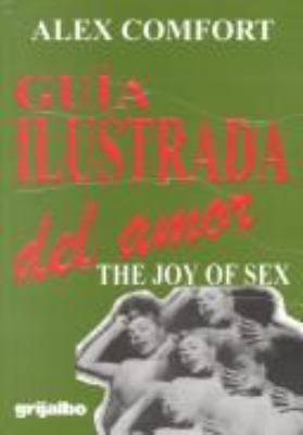 Guia Ilustrada del Amor = Joy of Sex [Spanish] 9700507777 Book Cover