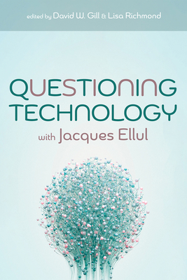 Questioning Technology with Jacques Ellul B0FVGLYKJ2 Book Cover