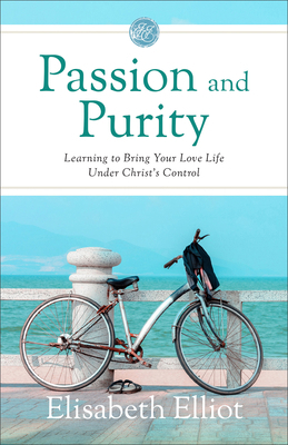 Passion and Purity: Learning to Bring Your Love... 080074666X Book Cover