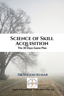 Science of Skill Acquisition: The 30 Days Game ... B0F67L6LQ4 Book Cover