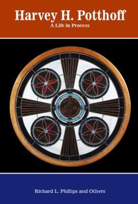 Harvey H. Potthoff: A Life in Process 0865411514 Book Cover
