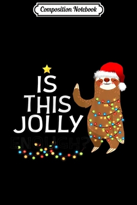 Composition Notebook: Is It Nap Time Yet Funny Hanging Sloth Thanksgiving Feast  Journal/Notebook Blank Lined Ruled 6x9 100 Pages