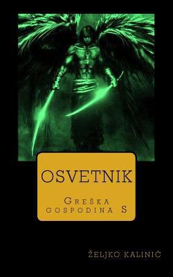 Osvetnik: Greska Gospodina S [Serbian] 1530369894 Book Cover