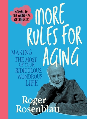 More Rules for Aging: Making the Most of Your R... 1969010037 Book Cover