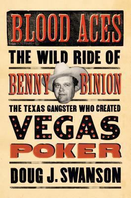 Blood Aces: The Wild Ride of Benny Binion, the ... 0670026034 Book Cover