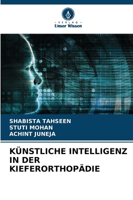 Künstliche Intelligenz in Der Kieferorthopädie [German] 6205597837 Book Cover