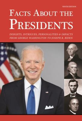 Facts about the Presidents, Ninth Edition: Prin... 1642658952 Book Cover