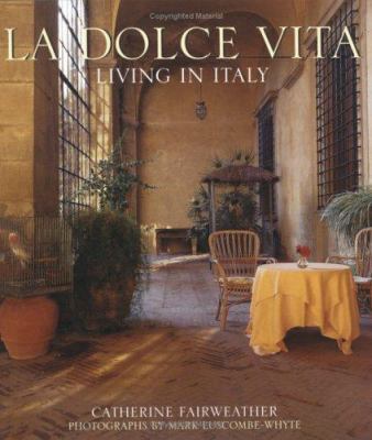 LA Dolce Vita : Living in Italy 1862055904 Book Cover
