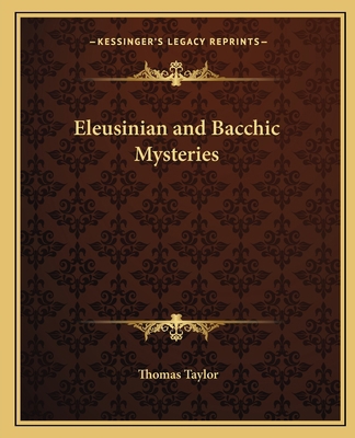 Eleusinian and Bacchic Mysteries 1162562757 Book Cover