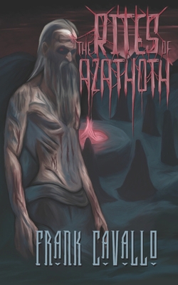 The Rites of Azathoth B0F1K9HTX7 Book Cover