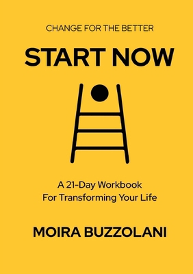 Start Now: Change for the better! B0CVK7L6XL Book Cover