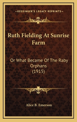 Ruth Fielding at Sunrise Farm: Or What Became o... 116499543X Book Cover